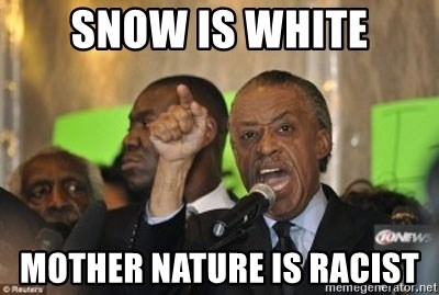 snow-is-white-mother-nature-is-racist.jpg